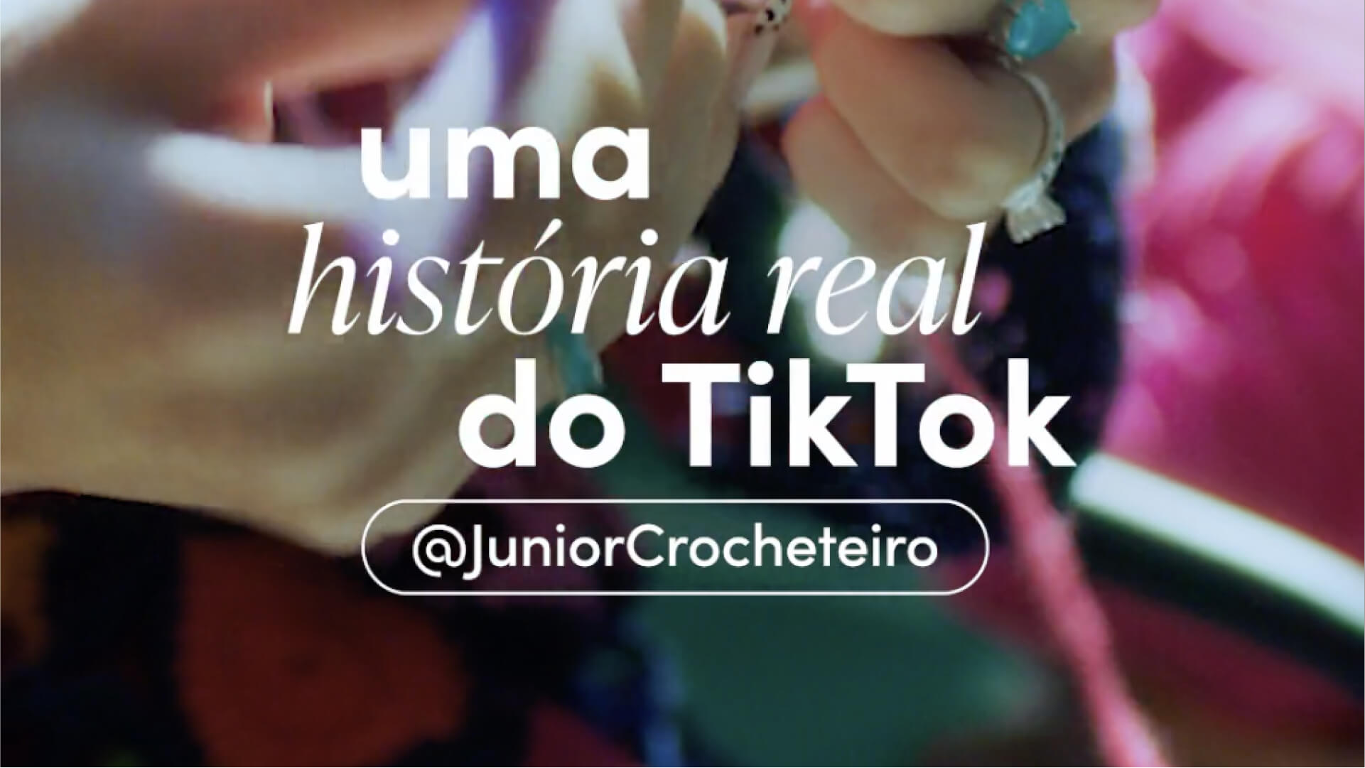 TikTok Histórias Reais Junior Crocheteiro